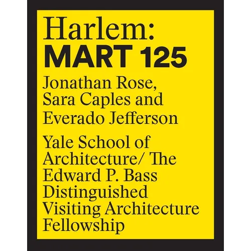 Harlem: Mart 125: Jonathan Rose, Sara Caples, Everado Jefferson - Mass Market Paperbound