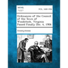 Ordinances of the Council of the Town of Woodstock, Virginia Passed Finally Dec. 4, 1906 - Paperback