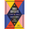 Small Odysseys: Selected Shorts Presents 35 New Stories - Paperback