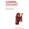 Gospel of Fulfilment: Exploring the Gospel of Matthew - Paperback