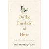 On the Threshold of Hope: Opening the Door to Hope and Healing for Survivors of Sexual Abuse - Paperback