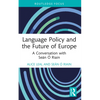 Language Policy and the Future of Europe: A Conversation with Seán Ó Riain - Paperback
