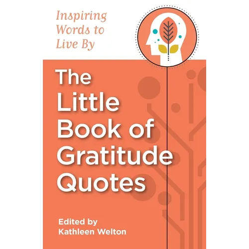 The Little Book of Gratitude Quotes: Inspiring Words to Live By - Paperback