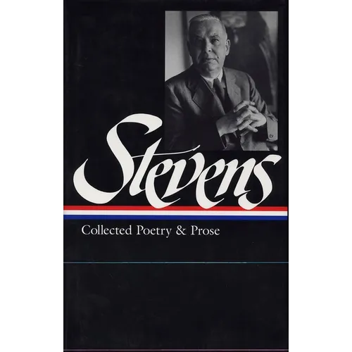 Wallace Stevens: Collected Poetry & Prose (Loa #96) - Hardcover