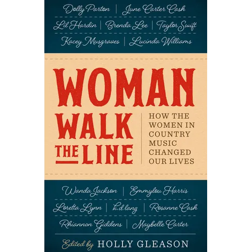 Woman Walk the Line: How the Women in Country Music Changed Our Lives - Paperback
