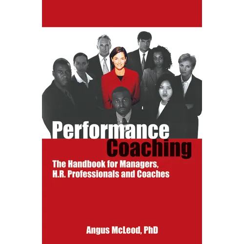 Performance Coaching: The Handbook for Managers, HR Professionals and Coaches - Paperback