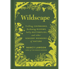 Wildscape: Trilling Chipmunks, Beckoning Blooms, Salty Butterflies, and Other Sensory Wonders of Nature - Hardcover