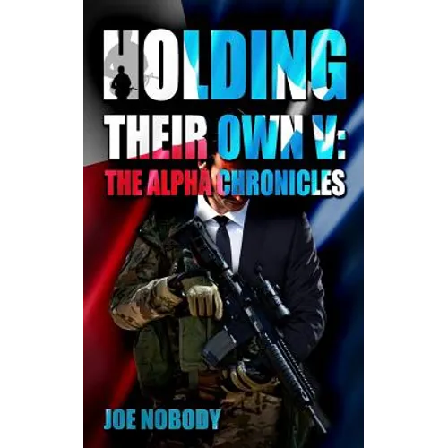 Holding Their Own V: The Alpha Chronicles - Paperback