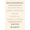 Recessional: The Death of Free Speech and the Cost of a Free Lunch - Hardcover