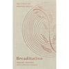 Breaditation: De-Stress by Making Bread - Hardcover