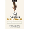Self-Published Millionaire: The Step-by-Step Guide to Writing Publishing and Marketing Your First Book - Paperback