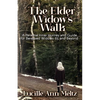 The Elder Widow's Walk: A Personal Inner Journey and Guide for Bereaved Widows 65 and Beyond - Paperback