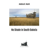 No shade in South Dakota - Paperback