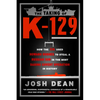 The Taking of K-129: How the CIA Used Howard Hughes to Steal a Russian Sub in the Most Daring Covert Operation in History - Paperback
