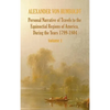 Personal Narrative of Travels to the Equinoctial Regions of America, During the Year 1799-1804 - Volume 1 - Hardcover