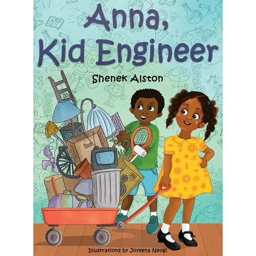 Anna, Kid Engineer - Hardcover
