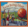 J Is for Jump Shot: A Basketball Alphabet - Paperback