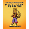 Do You Really Know What Happened To Me, The Big Bad Wolf? - Paperback