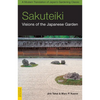 Sakuteiki: Visions of the Japanese Garden: A Modern Translation of Japan's Gardening Classic - Paperback