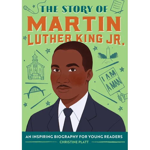 The Story of Martin Luther King Jr.: An Inspiring Biography for Young Readers - Hardcover
