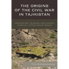 The Origins of the Civil War in Tajikistan: Nationalism, Islamism, and Violent Conflict in Post-Soviet Space - Paperback