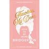 Flawless, My Dear: How to Be More Bridgerton (an Unofficial Advisory) - Hardcover