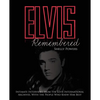 Elvis Remembered: Intimate Interviews from the Elvis International Archives, with the People Who Knew Him Best - Hardcover