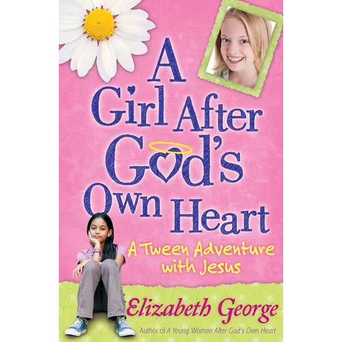 A Girl After God's Own Heart: A Tween Adventure with Jesus - Paperback