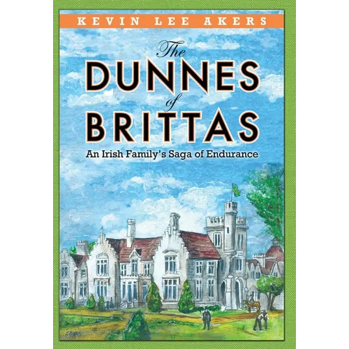 The Dunnes of Brittas: An Irish Family's Saga of Endurance - Hardcover