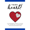 Take Heart!: A Widowed Man's Guide to Growing Stronger - Paperback