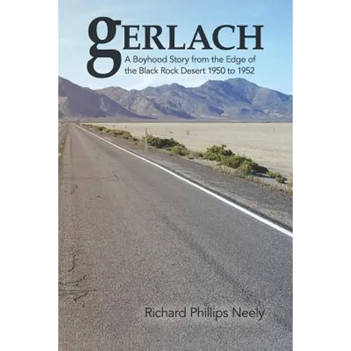 Gerlach: Boyhood Story from the Edge of the Black Rock Desert 1950 to 1952 - Paperback