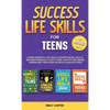 Success Life Skills for Teens: 4 Books in 1 - Learn Essential Life Skills, Master Social Skills, Become Financially Savvy, Find Your Future Dream Care - Hardcover