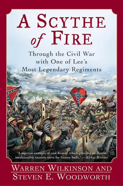 A Scythe of Fire: Through the Civil War with One of Lee's Most Legendary Regiments - Paperback