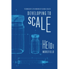 Developing to Scale: Technology and the Making of Global Health - Paperback