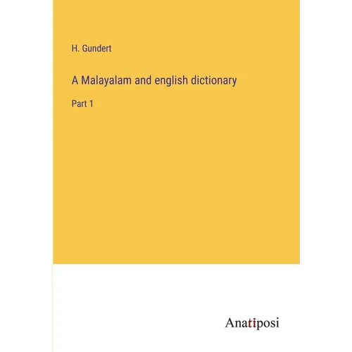 A Malayalam and english dictionary: Part 1 - Paperback