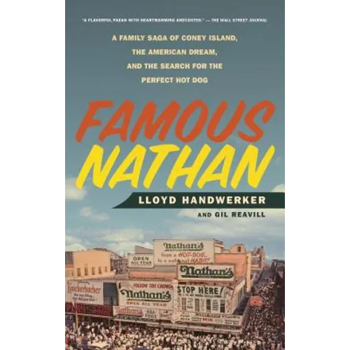 Famous Nathan: A Family Saga of Coney Island, the American Dream, and the Search for the Perfect Hot Dog - Paperback