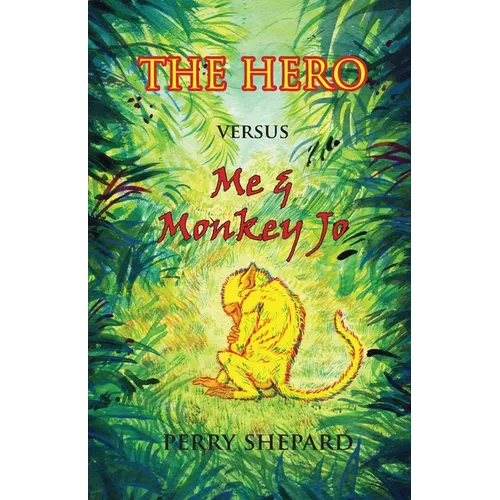 THE HERO Versus Me & Monkey Jo - Paperback
