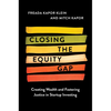 Closing the Equity Gap: Creating Wealth and Fostering Justice in Startup Investing - Hardcover