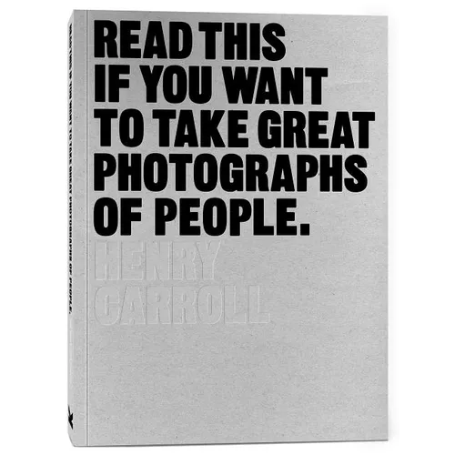 Read This If You Want to Take Great Photographs of People: (Learn Top Photography Tips and How to Take Good Pictures of People) - Paperback