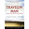 TRAVELIN' MAN Across the Sahara and Beyond: 8 Countries, 2 Continents...1 Pair of Pants - Paperback