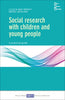 Social Research with Children and Young People: A Practical Guide - Paperback