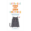 Little Cat Hide-And-Seek Emotions: A Playful Primer to Learn about Your Feelings - Board Book