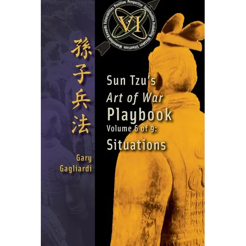 Volume 6: Sun Tzu's Art of War Playbook: Situations - Paperback