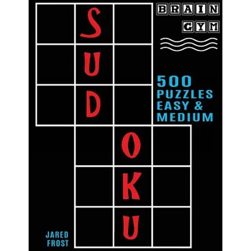 500 Sudoku Puzzles, Easy and Medium: Brain Gym Series Book - Paperback