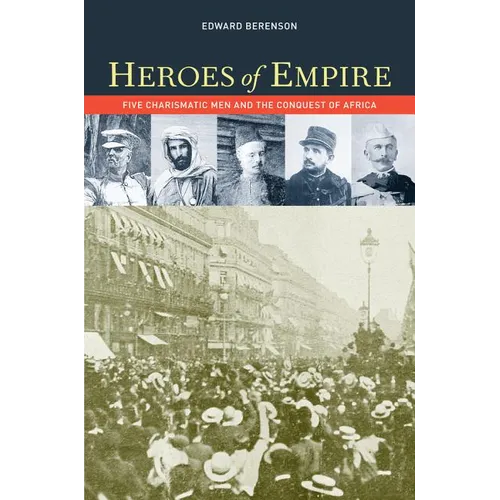 Heroes of Empire: Five Charismatic Men and the Conquest of Africa - Paperback