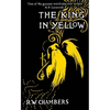 The King in Yellow, Deluxe Edition: An Early Classic of the Weird Fiction Genre - Hardcover