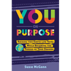 You on Purpose: Rocking This Earth-Life Thing While Becoming the Person of Your Dreams - Paperback