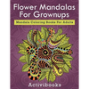Flower Mandalas For Grownups: Mandala Coloring Books For Adults - Paperback