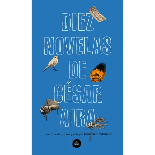 Diez Novelas de Cã(c)Sar Aira / Ten Novels by Cesar Aira - Paperback