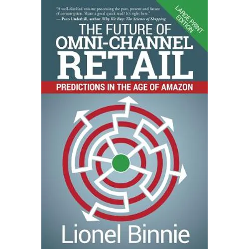 The Future of Omni-Channel Retail: Predictions in the Age of Amazon - Paperback